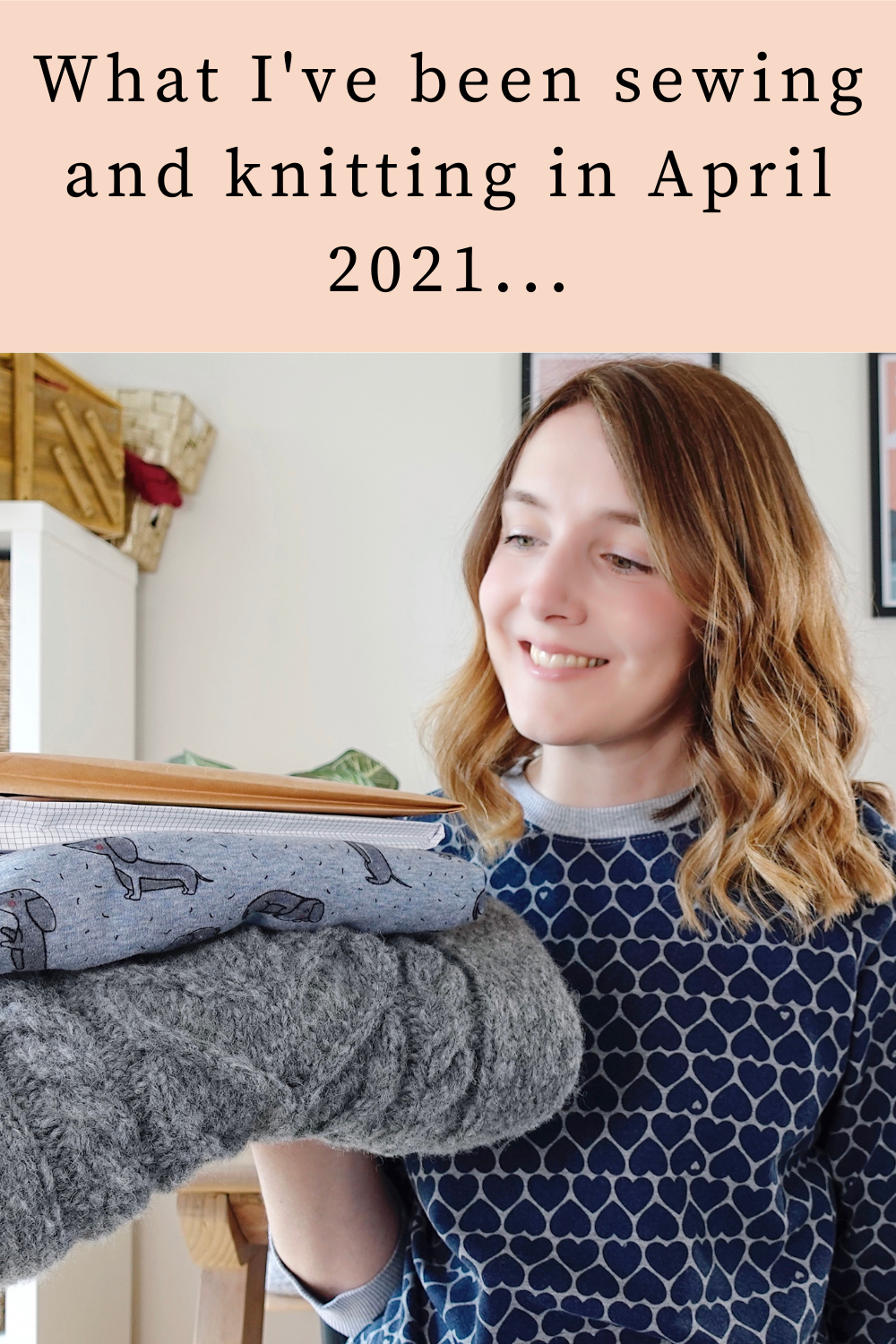 What I've been sewing and knitting in April 2021 - Secret Life of a ...